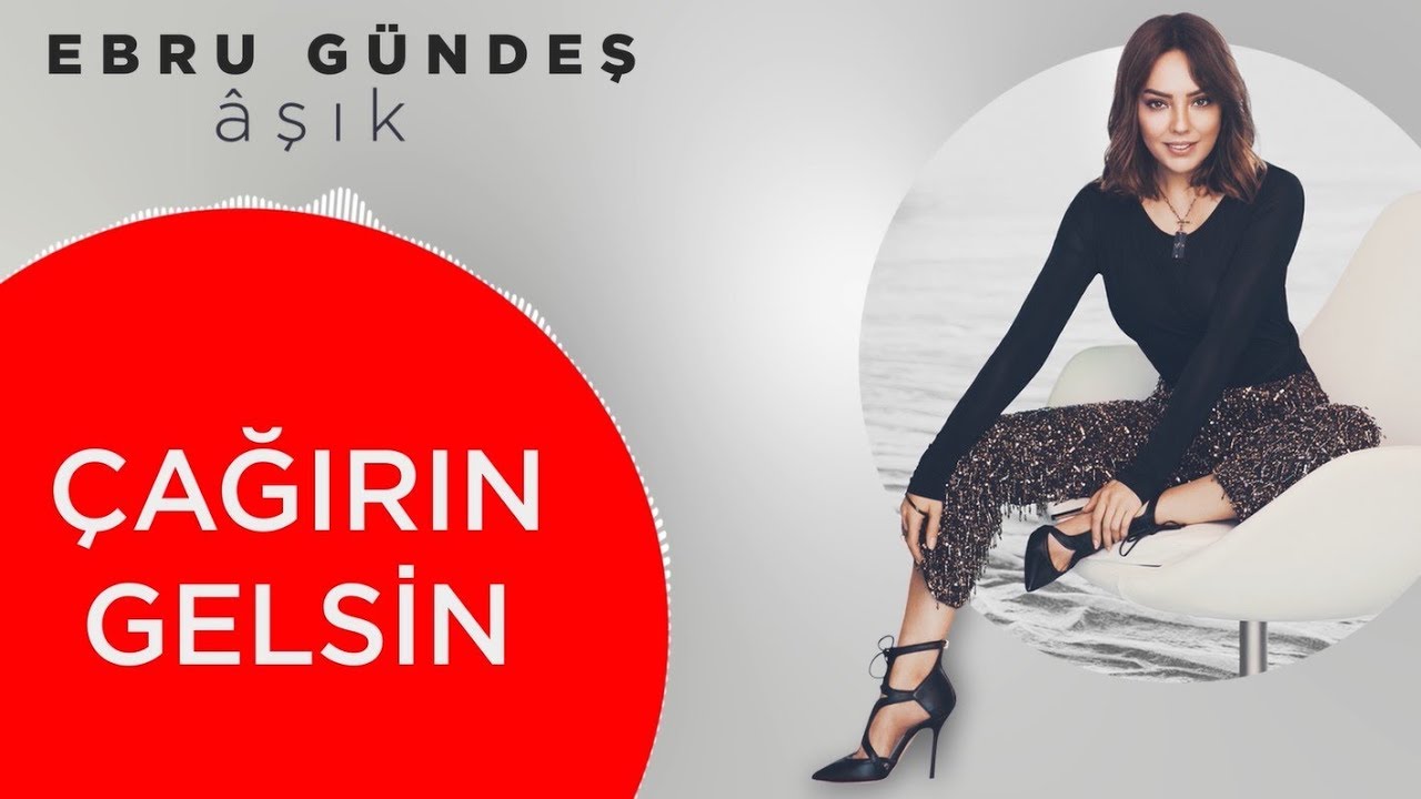 05 - Ebru Gündeş - Çağırın Gelsin (Lyric Video) Mp3 İndir