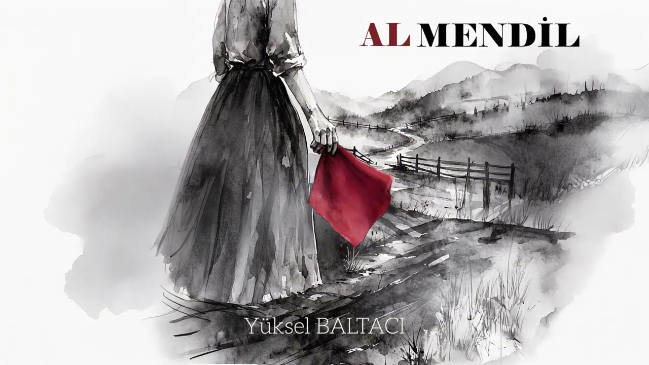 AL MENDİL/ YÜKSEL BALTACI Mp3 İndir