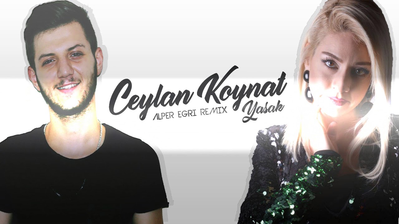 Alper Eğri Ft. Ceylan Koynat - Yasak (Remix) Mp3 İndir