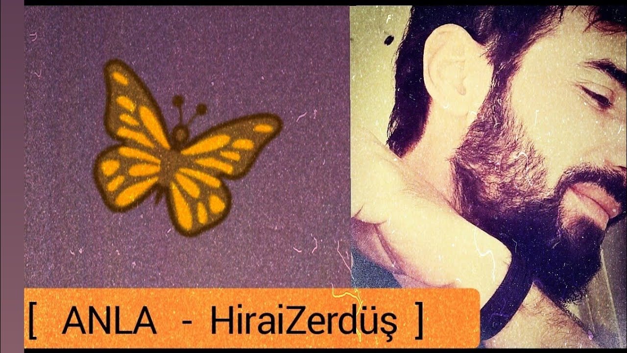 Anla - HiraiZerdüş [ Bir kuş uçar göğsümden maviye] Mp3 İndir