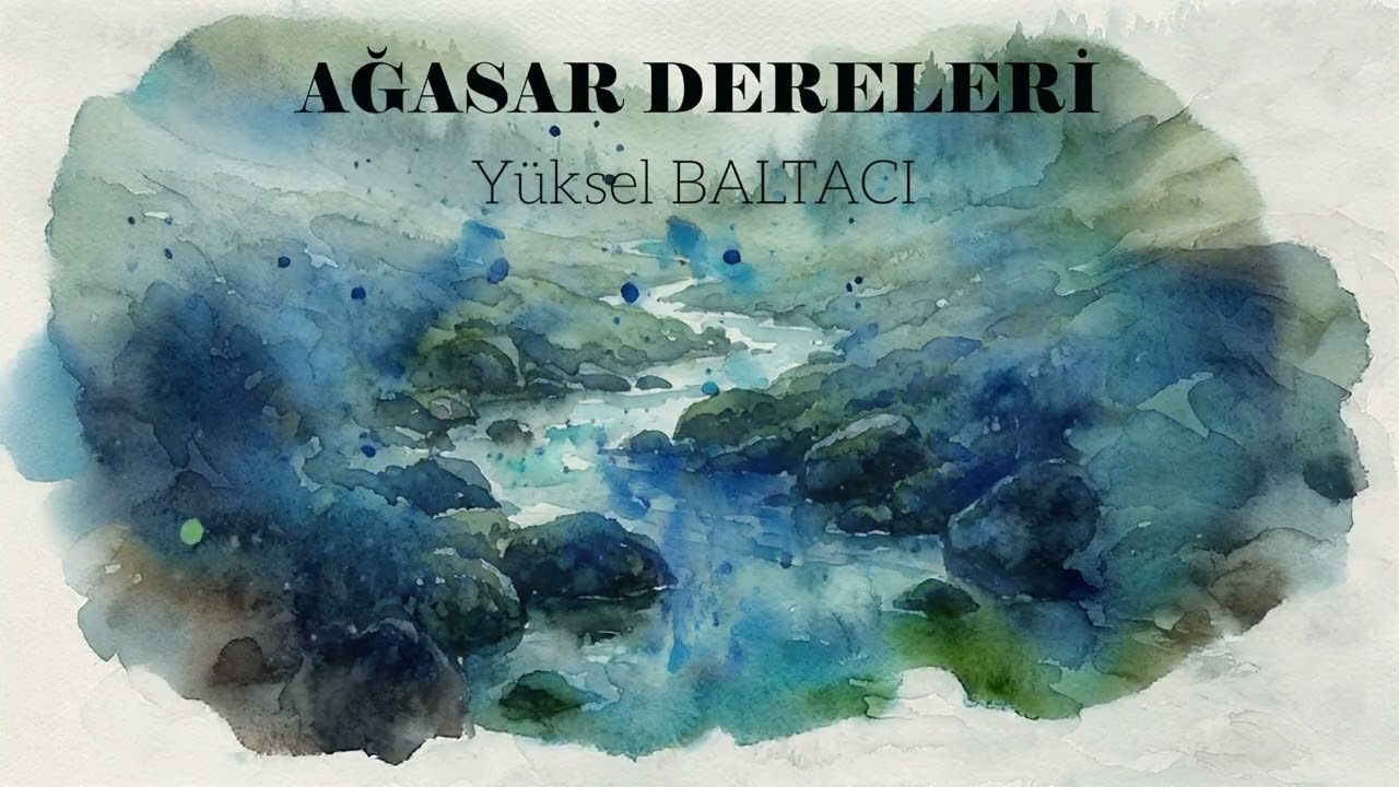 AĞASAR DERELERİ / YÜKSEL BALTACI Mp3 İndir