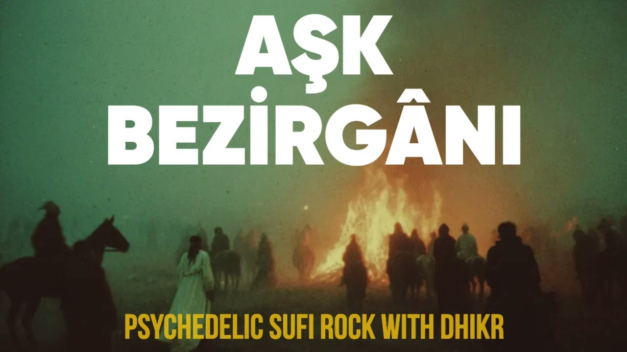 Aşk Bezirganı | Psychedelic Anatolian Rock with Dhikr Mp3 İndir