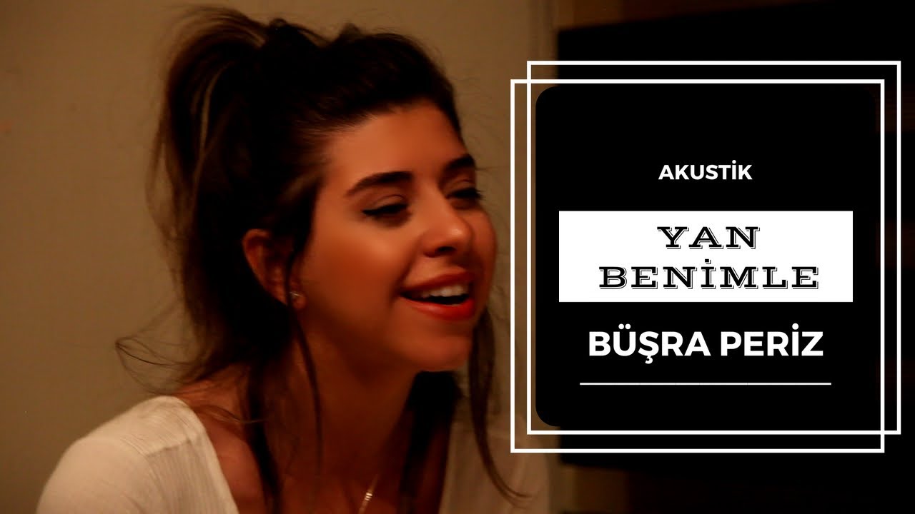 Büşra Periz - Yan Benimle (Akustik) Mp3 İndir