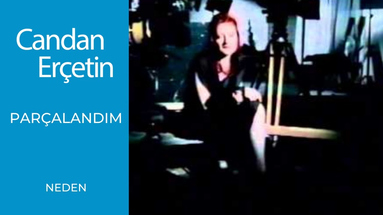 Candan Erçetin - Parçalandım Mp3 İndir