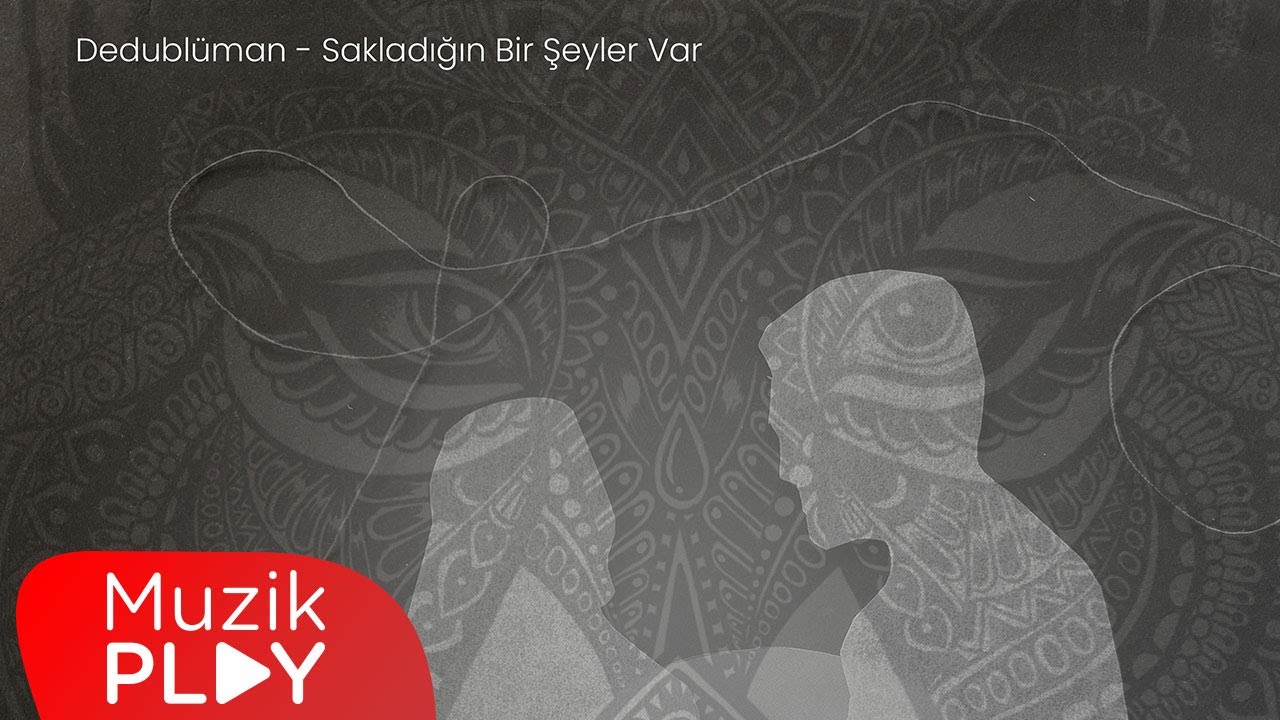 Dedublüman - Sakladığın Bir Şeyler Var (Official Lyric Video) Mp3 İndir
