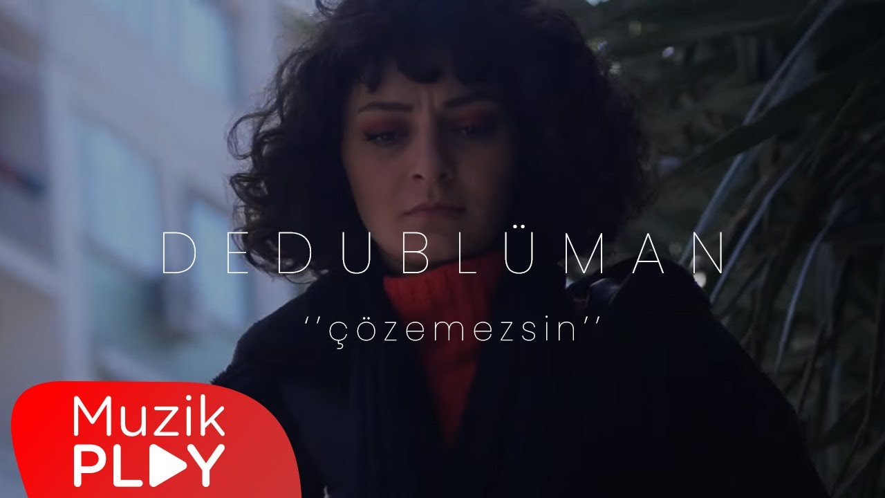 Dedublüman - Çözemezsin (Official Video) Mp3 İndir
