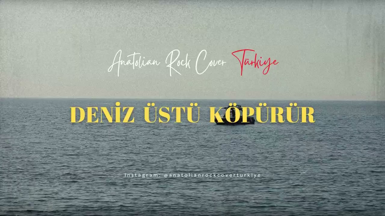 Deniz Üstü Köpürür / Anatolian Rock Cover Türkiye Mp3 İndir