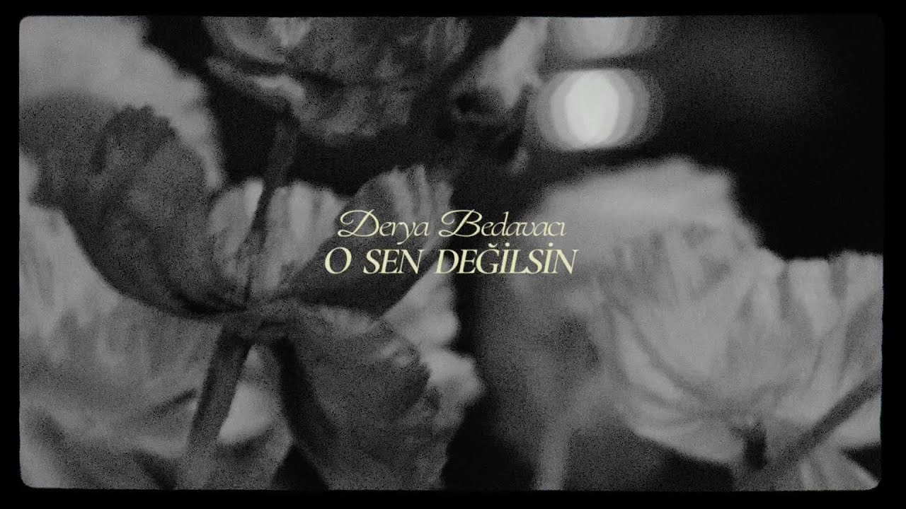 Derya Bedavacı - O Sen Değilsin Mp3 İndir