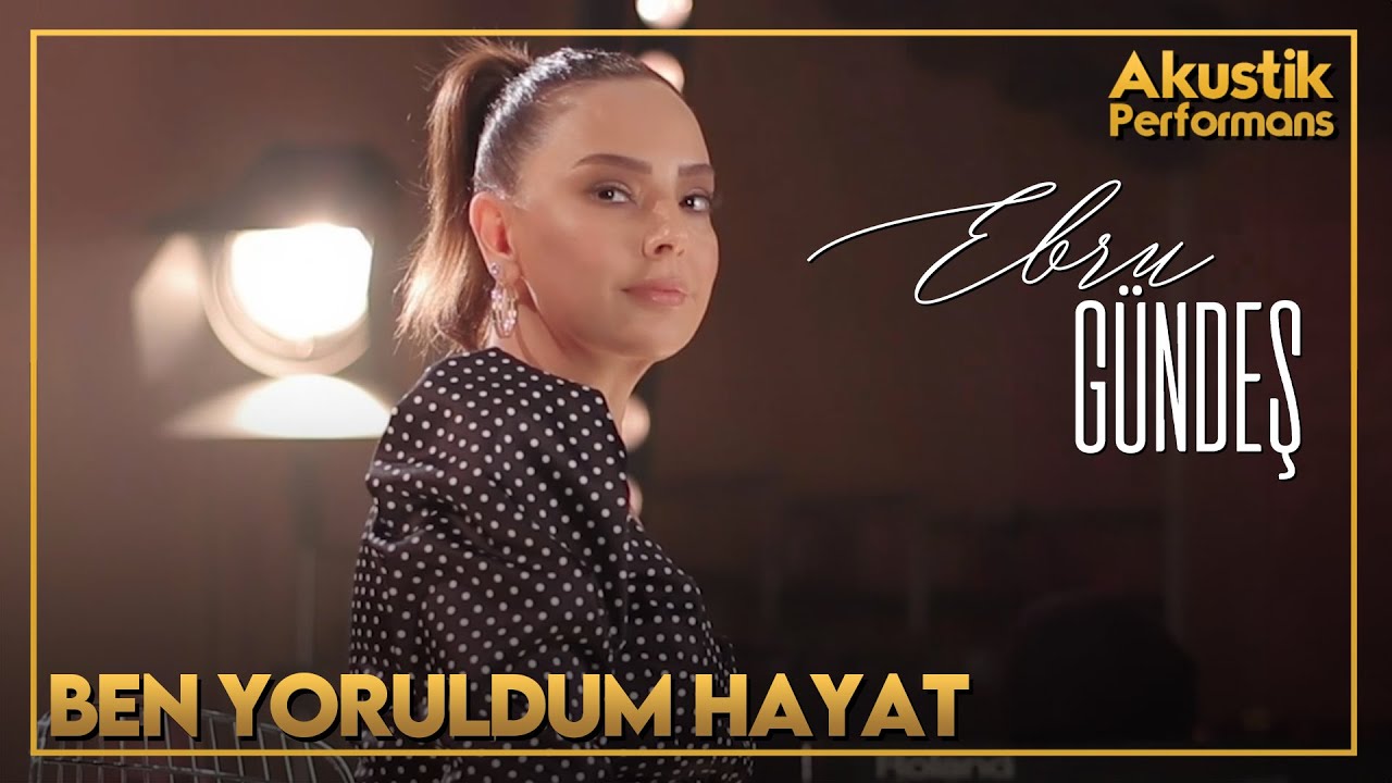 Ebru Gündeş - Ben Yoruldum Hayat (Akustik Canlı Performans) Mp3 İndir