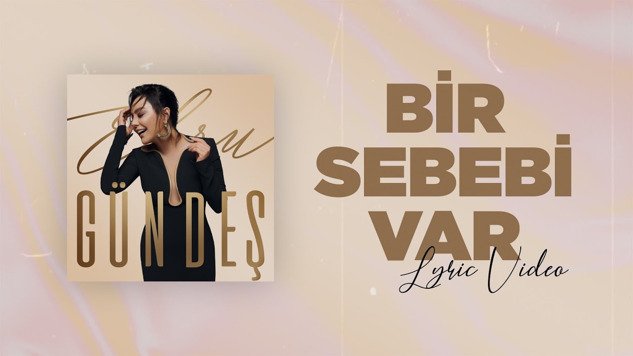 Ebru Gündeş - Bir Sebebi Var (Lyric Video) Mp3 İndir