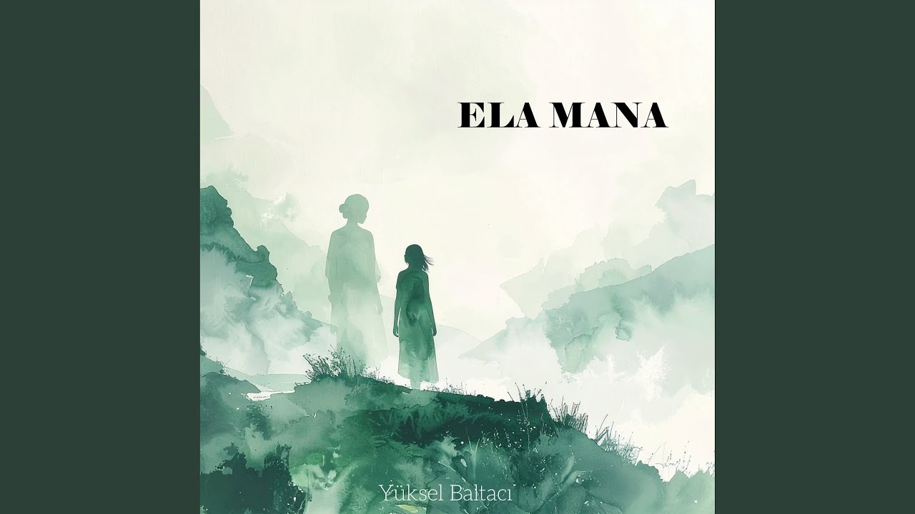 ELA MANA Mp3 İndir