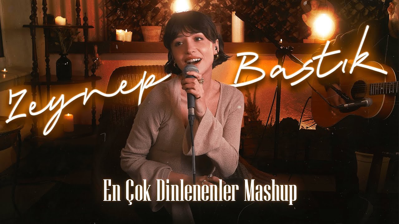 En Çok Dinlenenler Mashup - Zeynep Bastık Mp3 İndir