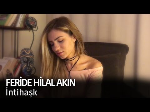 Feride Hilal Akın - İntihaşk Mp3 İndir