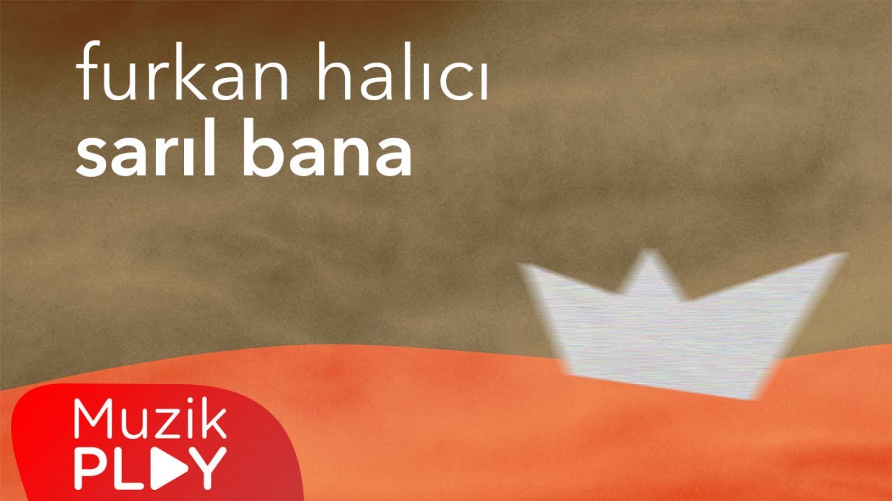 Furkan Halıcı - Sarıl Bana (Official Lyric Video) Mp3 İndir