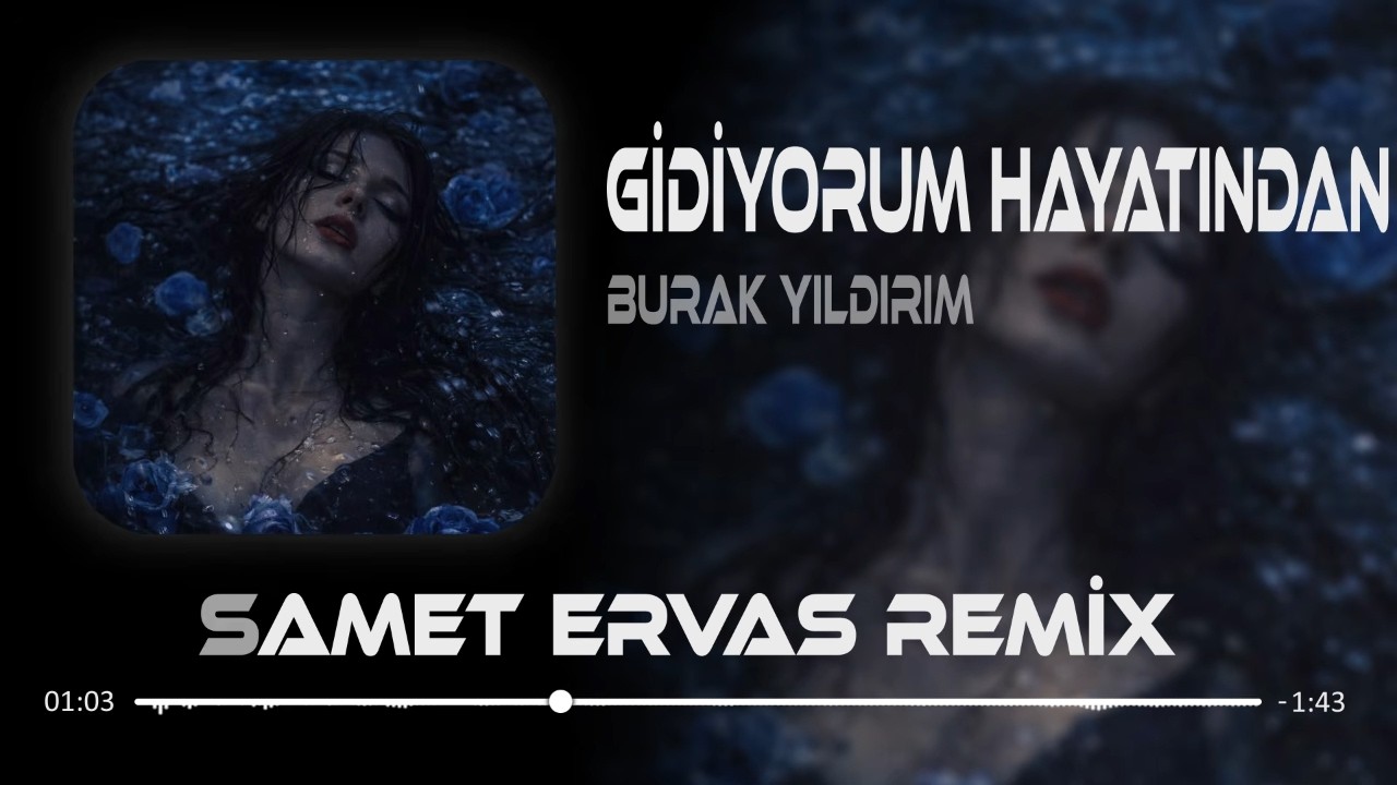 Gidiyorum Hayatından ( Samet Ervas Remix ) Burak Yıldırım - Yara Bandı Mp3 İndir