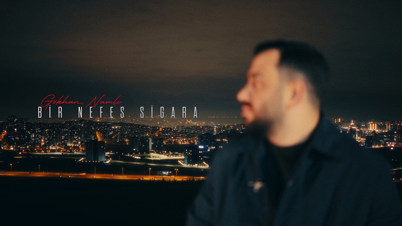 Gökhan Namlı - Bir Nefes Sigara (Official Video) Mp3 İndir