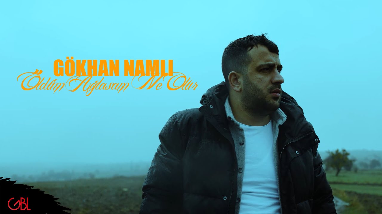 Gökhan Namlı - Öldüm Ağlasam Ne Olur Mp3 İndir
