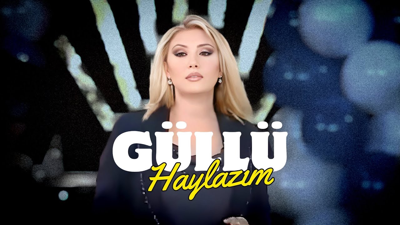 Güllü - Haylazim 2002 Mp3 İndir