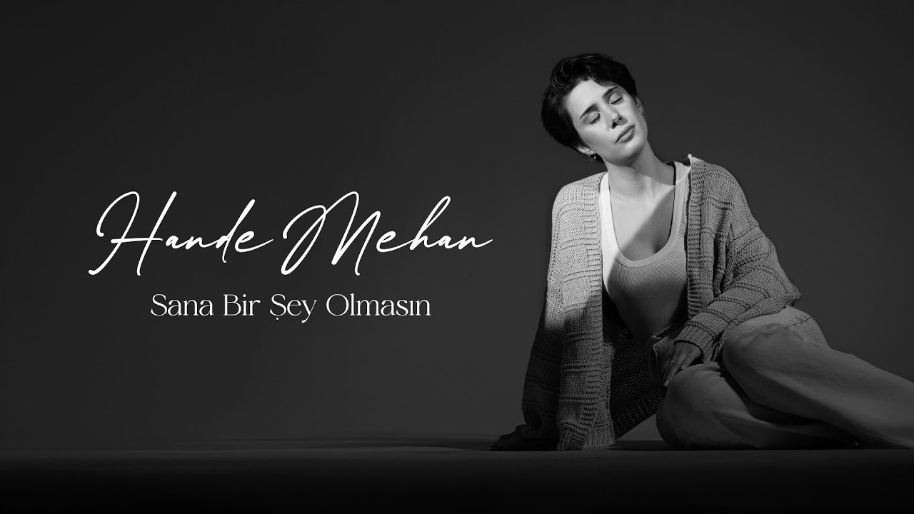 Hande Mehan - Sana Bir Şey Olmasın (Lyric Video) Mp3 İndir