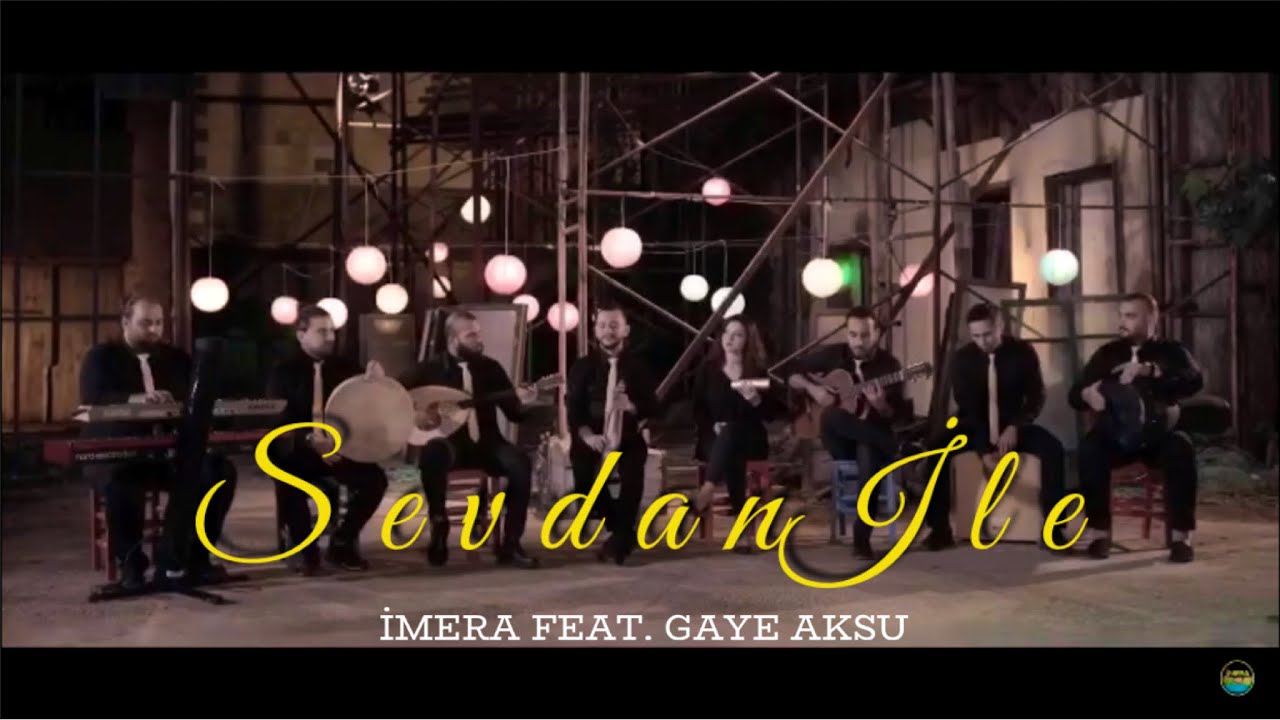 İMERA feat. Gaye AKSU - Sevdan İle Mp3 İndir