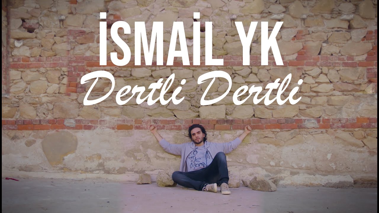 İsmail YK - Dertli Dertli Mp3 İndir
