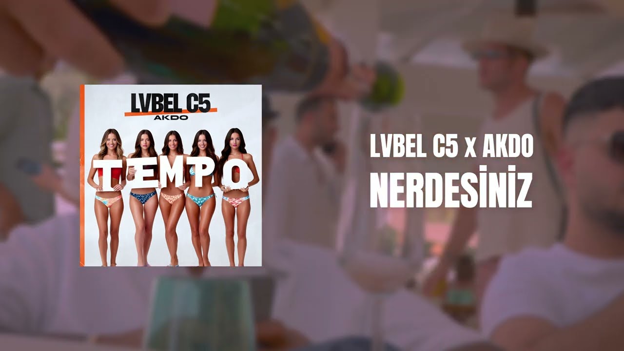 LVBEL C5, AKDO - NERDESİNİZ Mp3 İndir