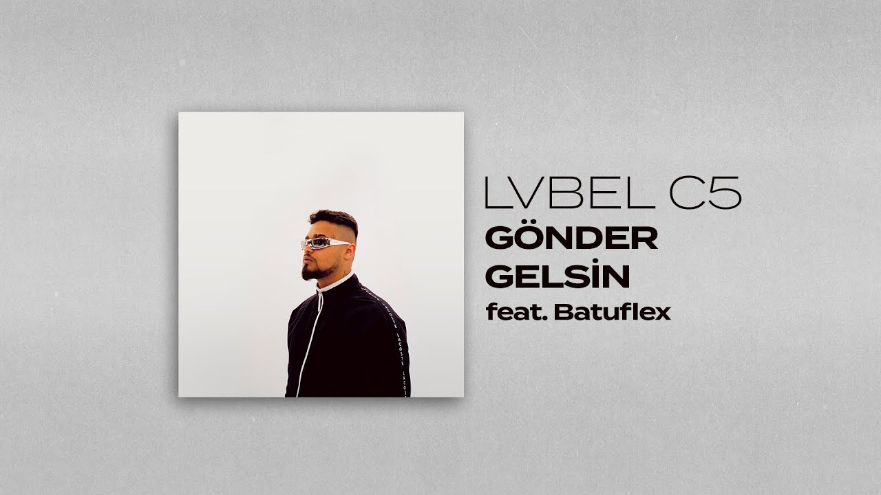 LVBEL C5 X BATUFLEX - GÖNDER GELSİN Mp3 İndir