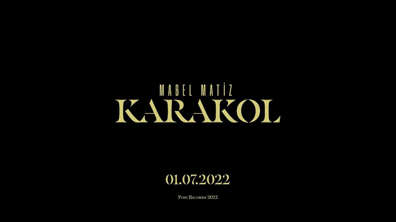 Mabel Matiz - Karakol (Teaser) Mp3 İndir