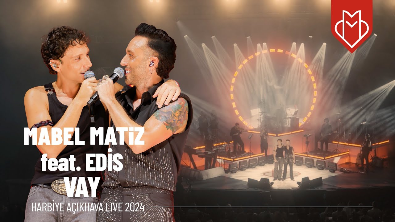 Mabel Matiz - Vay feat. Edis (Harbiye Açıkhava Live 2024) Mp3 İndir
