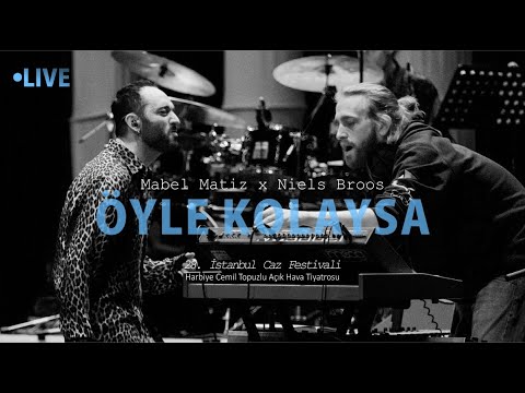 Mabel Matiz x Niels Broos - Öyle Kolaysa (28. İstanbul Caz Festivali) Mp3 İndir