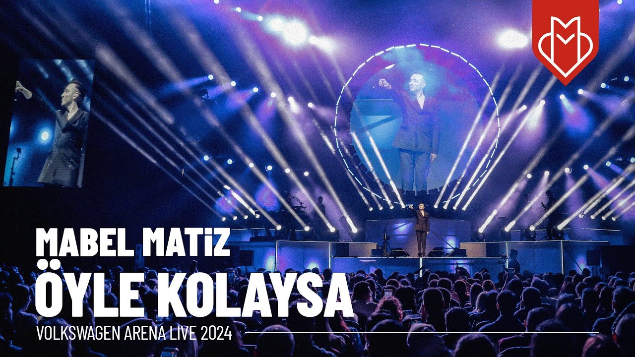 Mabel Matiz - Öyle Kolaysa (Volkswagen Arena Live 2024) Mp3 İndir