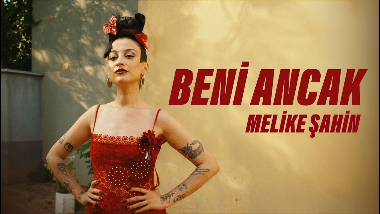 Melike Şahin - Beni Ancak (Official Music Video) Mp3 İndir