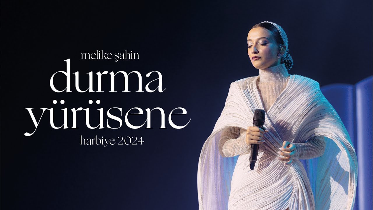 Melike Şahin - Durma Yürüsene (Live @Harbiye 2024) Mp3 İndir