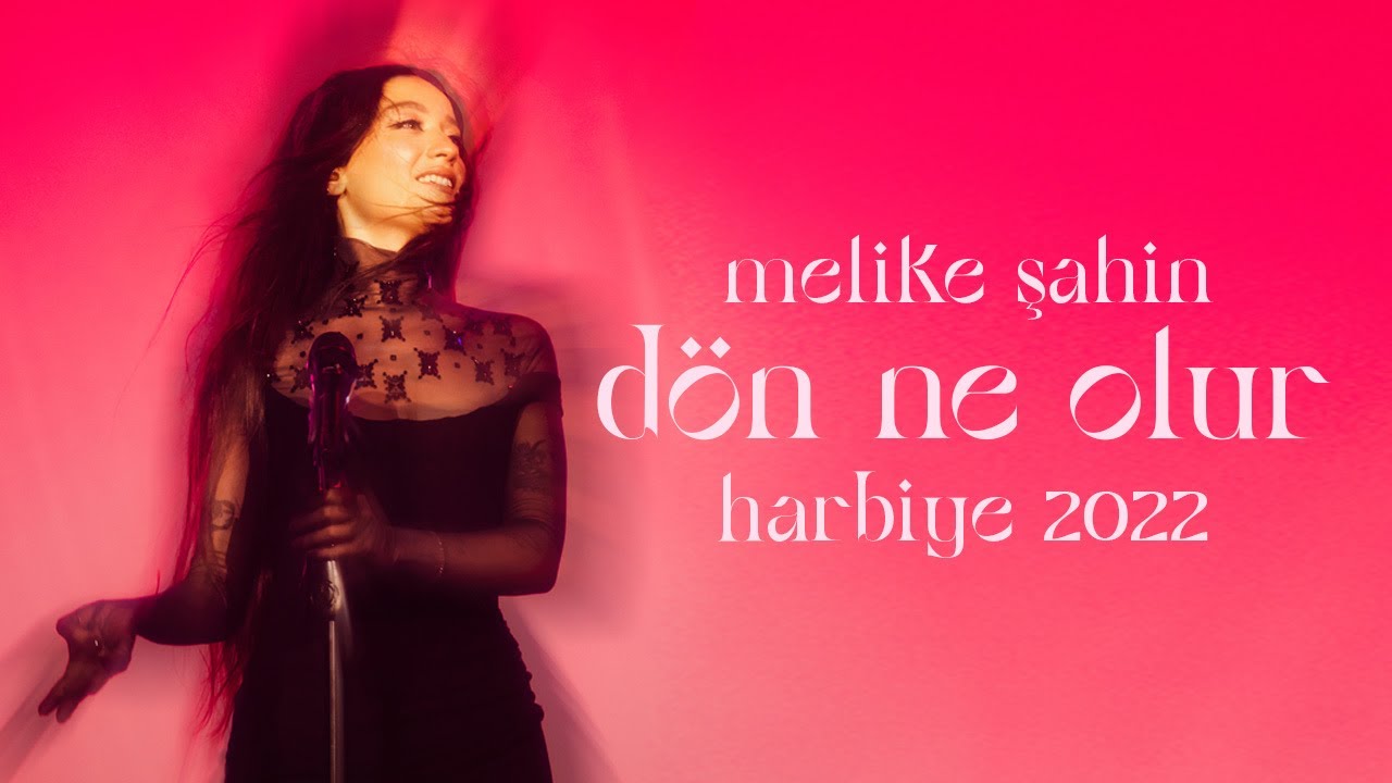 Melike Şahin - Dön Ne Olur (Live @ Harbiye 2022) Mp3 İndir