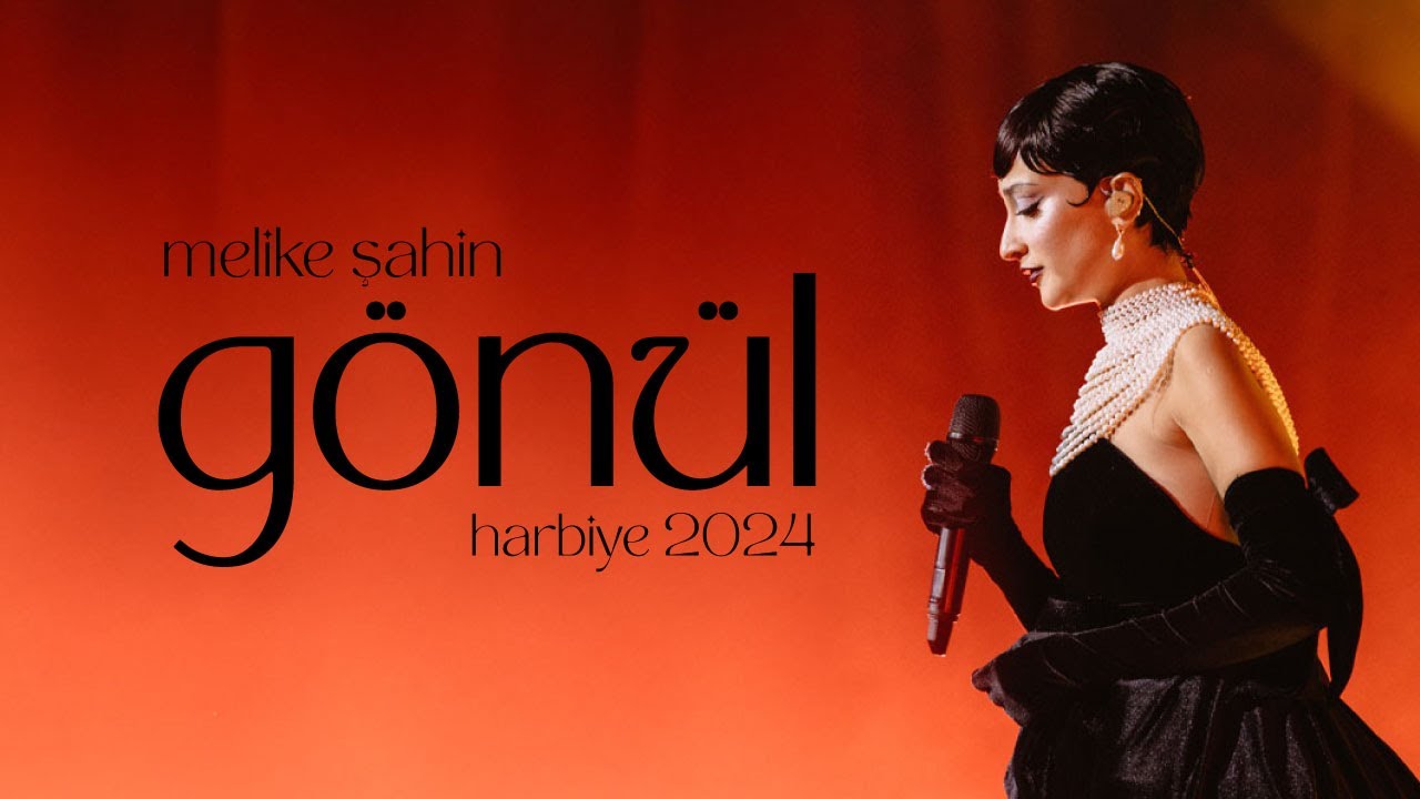 Melike Şahin - Gönül (Live @Harbiye 2024) Mp3 İndir