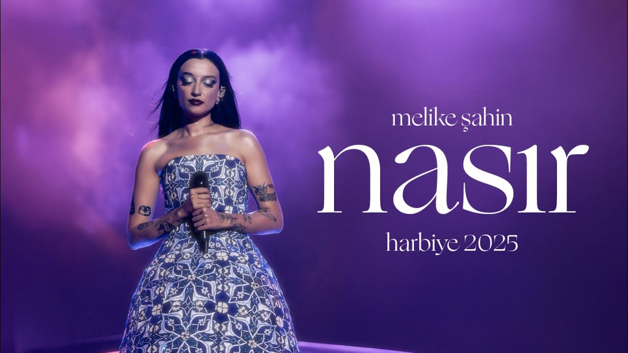 Melike Şahin - Nasır (Live @Harbiye 2025) Mp3 İndir