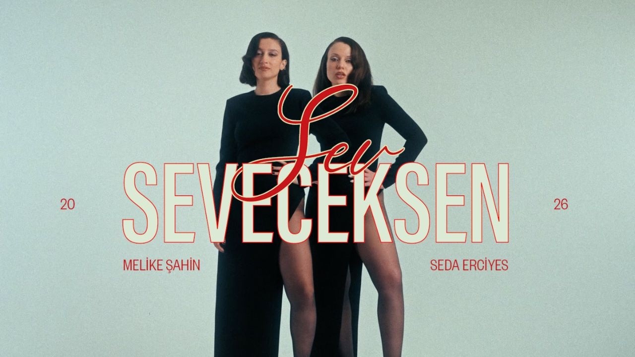Melike Şahin & Seda Erciyes - Sev Seveceksen (Official Lyric Video) Mp3 İndir