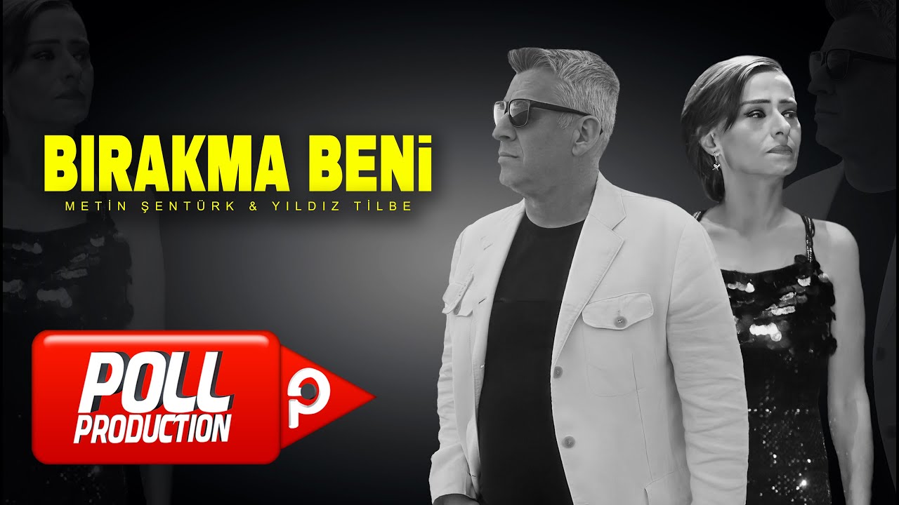 Metin Şentürk & Yıldız Tilbe - Bırakma Beni (Official Video) Mp3 İndir