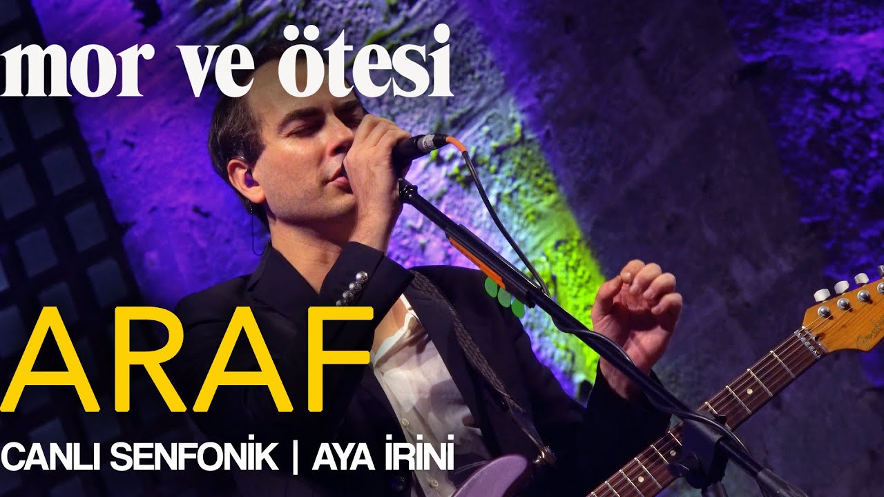 mor ve ötesi - 'Araf' (Canlı Senfonik - Aya İrini) | Official Video Mp3 İndir