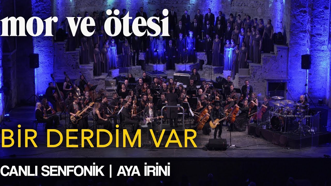 mor ve ötesi - 'Bir Derdim Var' (Canlı Senfonik - Aya İrini) | Official Video Mp3 İndir
