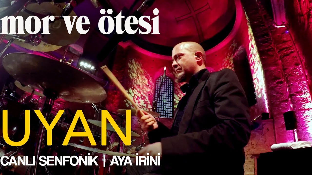 mor ve ötesi - 'Uyan' (Canlı Senfonik - Aya İrini) | Official Video Mp3 İndir