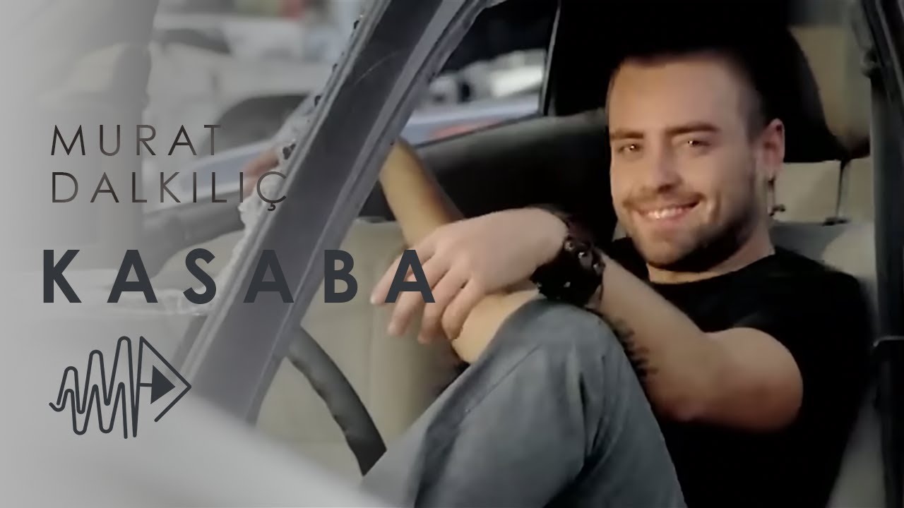 Murat Dalkılıç - Kasaba (Official Video) Mp3 İndir