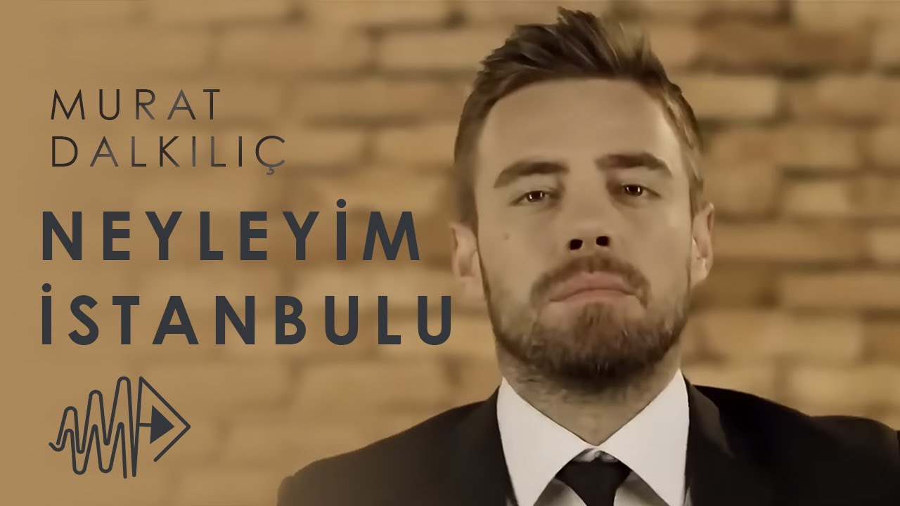 Murat Dalkılıç - Neyleyim İstanbulu (Official Video) Mp3 İndir