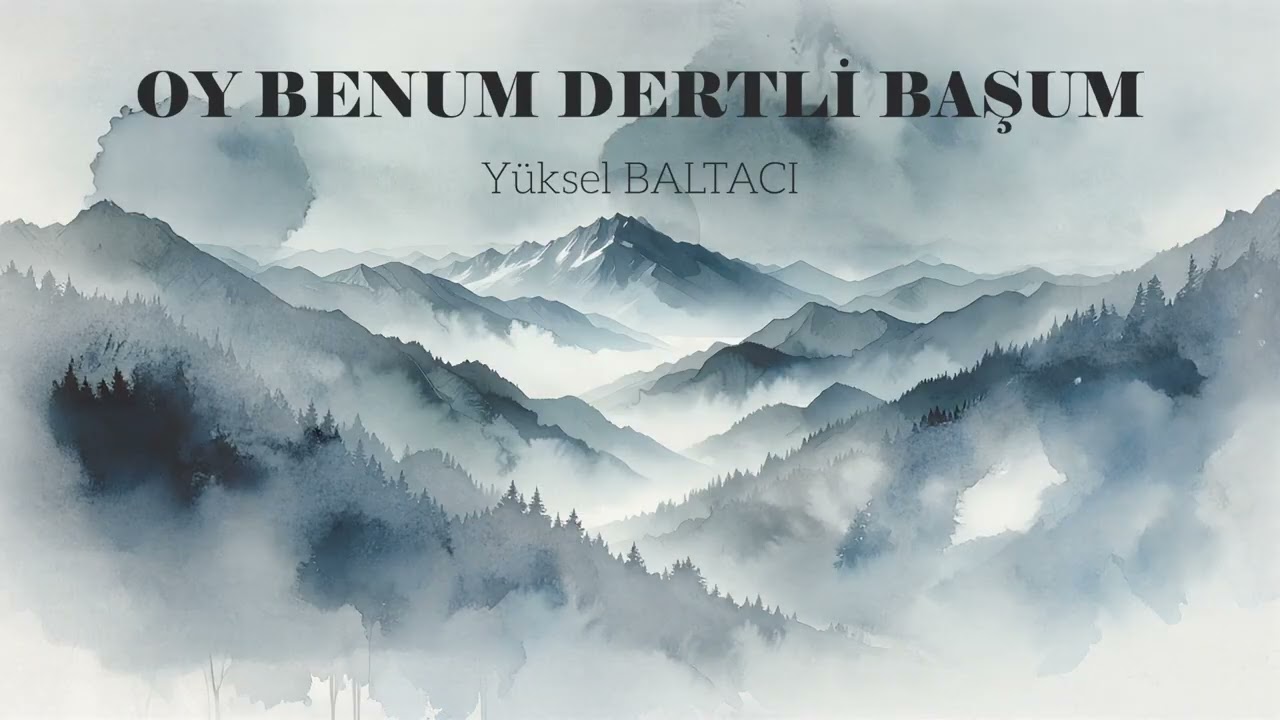 OY BENUM DERTLİ BAŞUM / YÜKSEL BALTACI Mp3 İndir