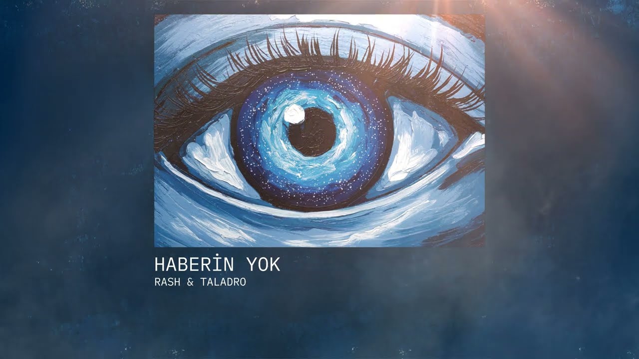 RASH & Taladro - Haberin Yok Mp3 İndir