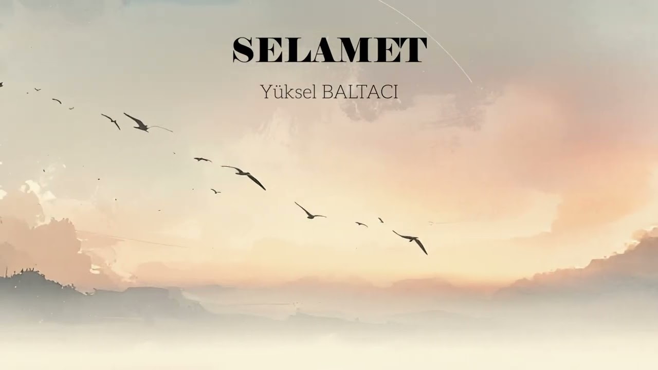 SELAMET / Yüksel BALTACI Mp3 İndir