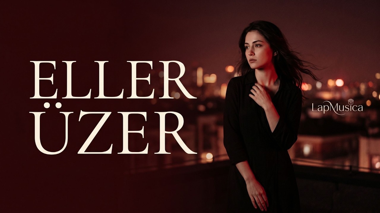 Sen Eller Üzer Seni Dayanamazsın | Anatolian LapMusica Mp3 İndir