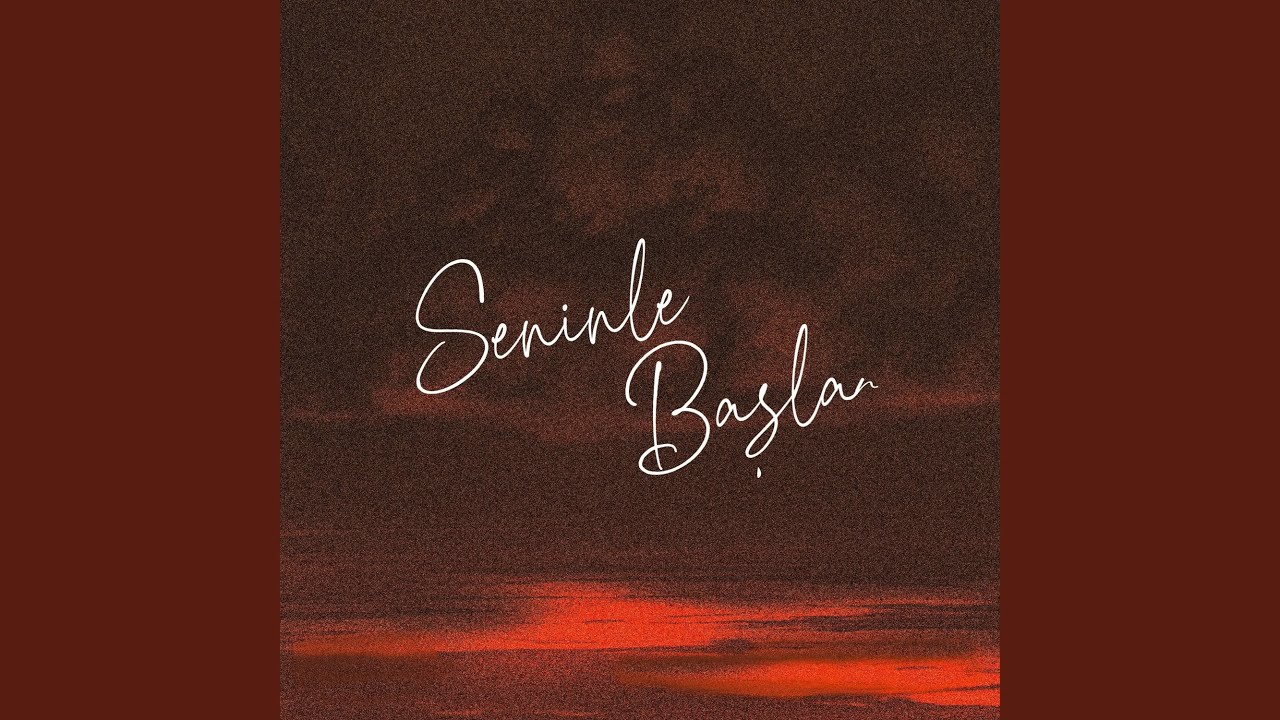 Seninle Başlar Mp3 İndir