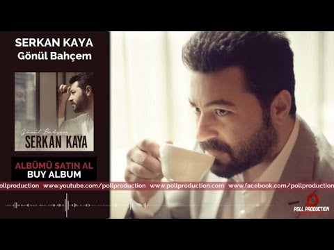 Serkan Kaya - Gönül Bahçem Mp3 İndir