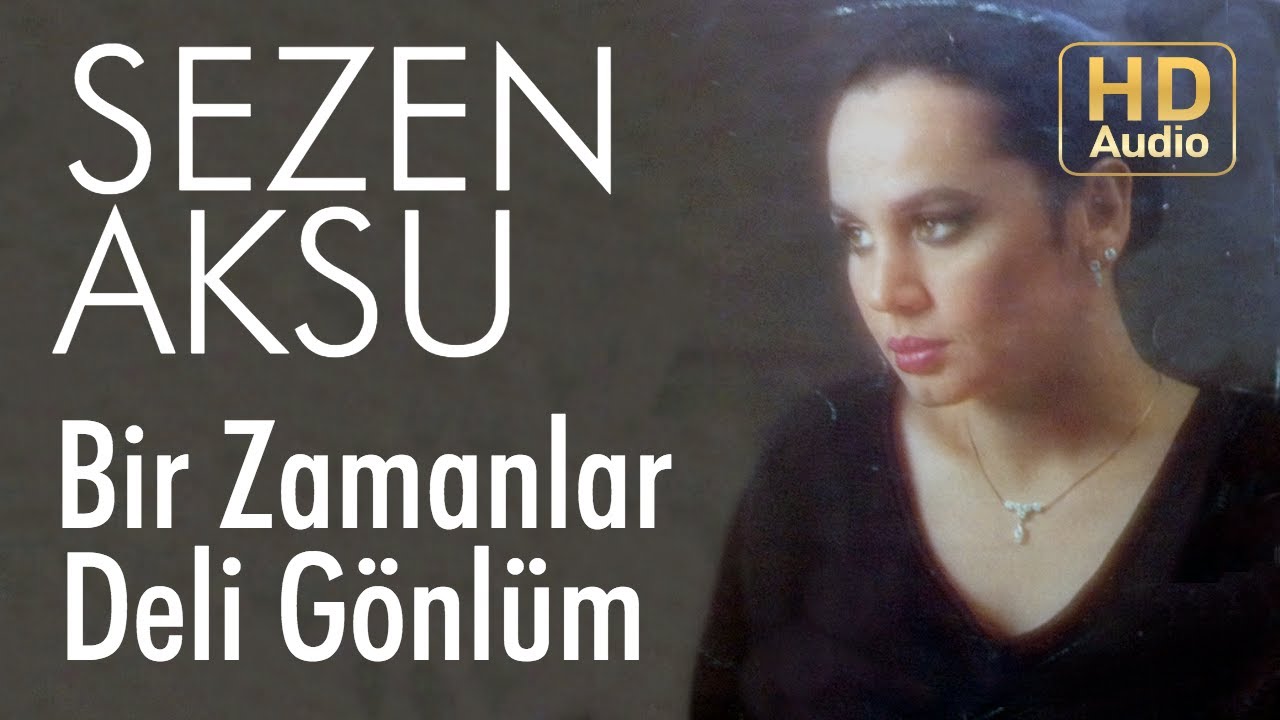 Sezen Aksu - Bir Zamanlar Deli Gönlüm (Official Audio) Mp3 İndir